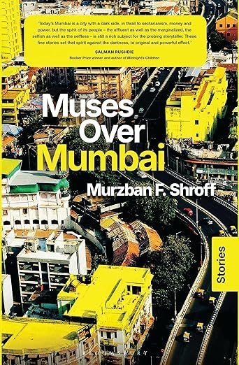 Murzban Shroff’s ‘Muses Over Mumbai’: A Prolific Tribute to the City of Dreams