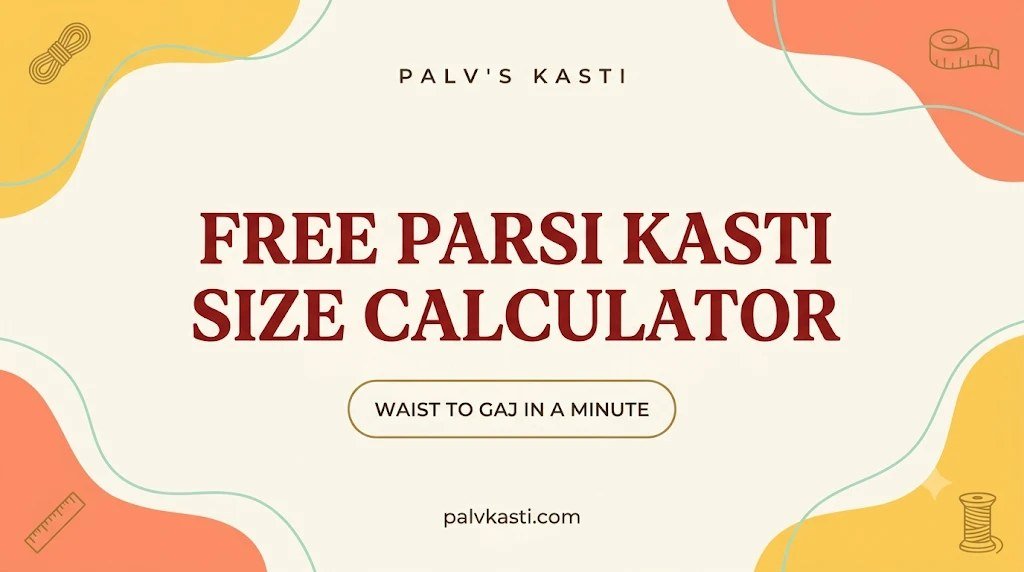 Free Parsi Kasti Size Calculator by PalV's Kasti