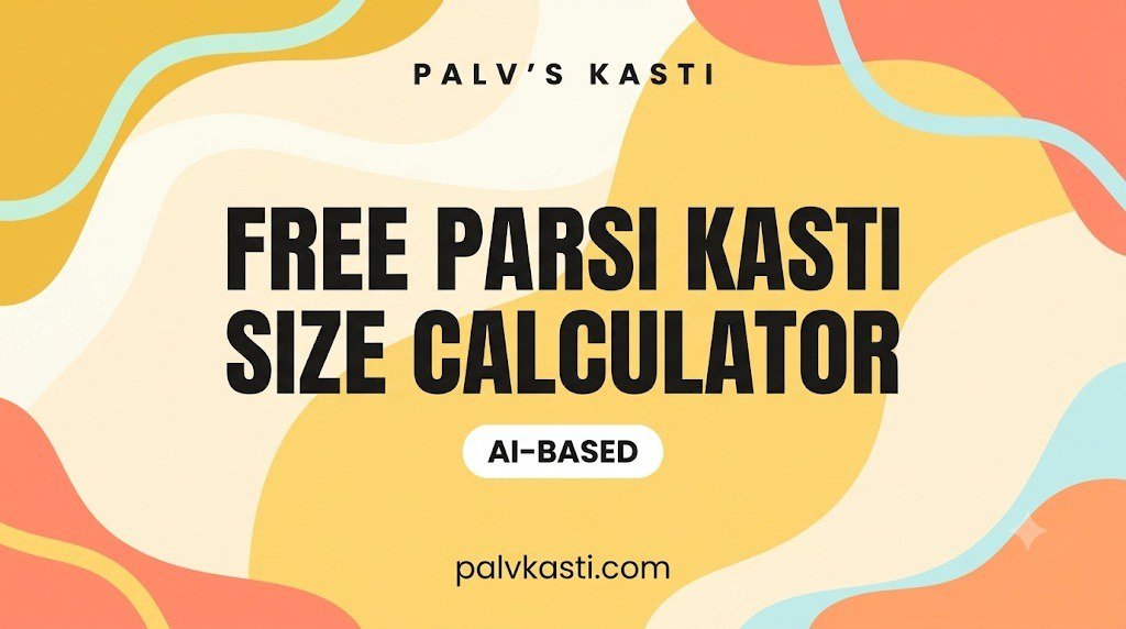 Free Parsi Kasti Size Calculator by PalV's Kasti